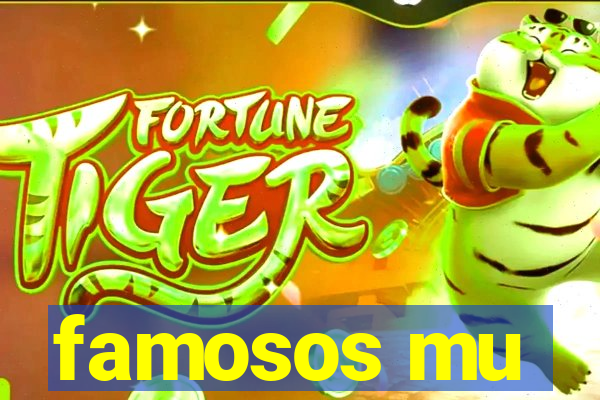 famosos mu